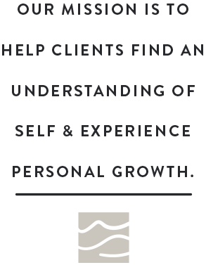 Our mission is to help clients find an understanding of self & experience personal growth.